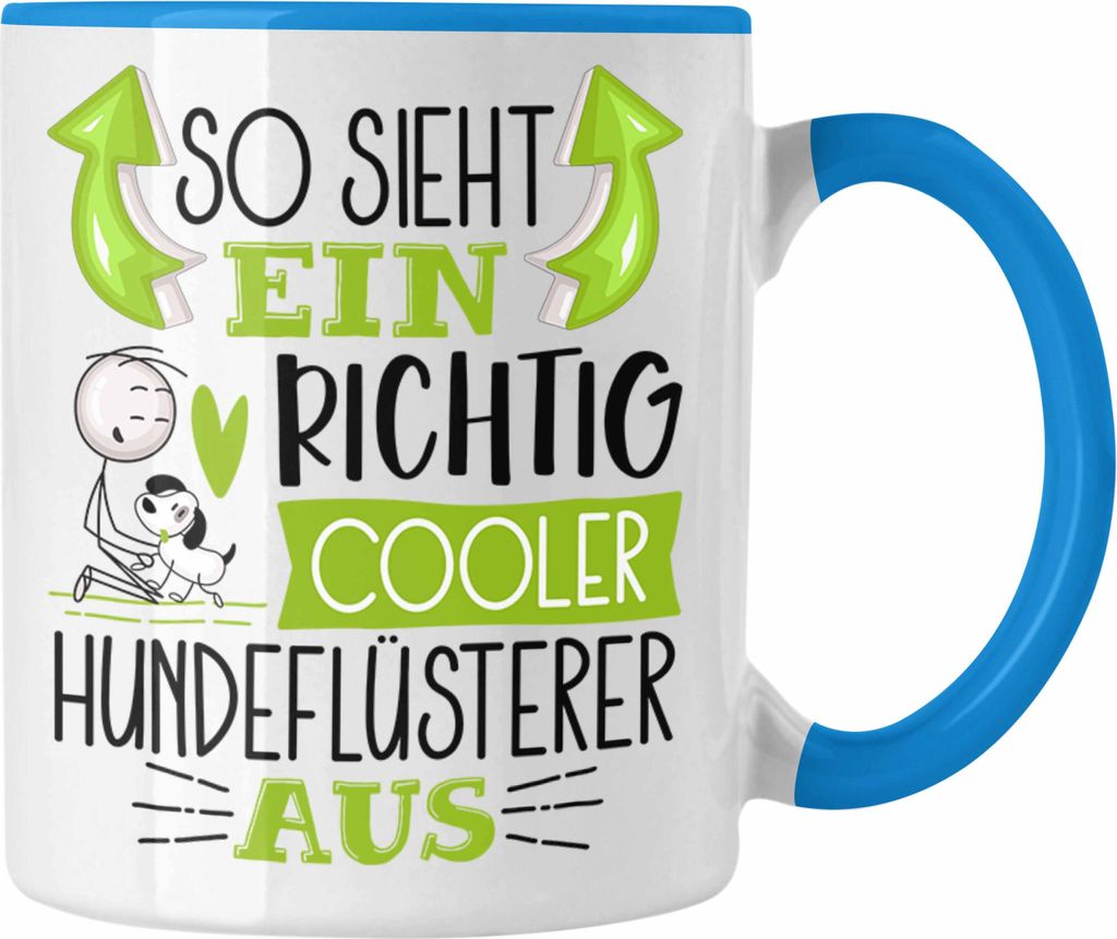 Trendation - Hundeflüsterer Tasse So Sieht Ein Richtig Cooler Hundeflüsterer Aus Geschenk Lustiger Spruch Geschenkidee (Blau)