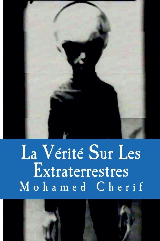 La Vérité Sur Les Extraterrestres