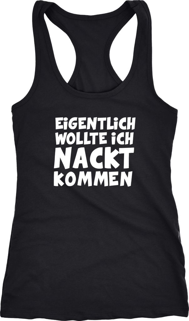 Damen Tanktop Eigentlich wollte ich nackt kommen Spruch Fasching Karneval-Shirt Fun-Shirt Racerback Moonworks schwarz XXL