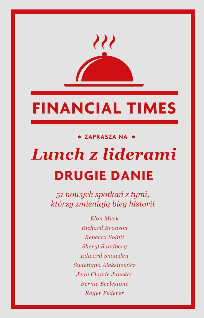 Lunch z liderami Drugie danie: 51 nowych spotkań z tymi, którzy zmieniają bieg historii