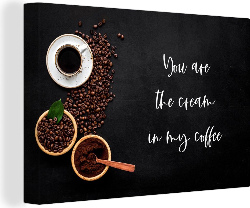 OneMillionCanvasses - Leinwandbilder - 150x100 cm, Sprichwörter - Zitate - Du bist die Sahne in meinem Kaffee - Liebe - Kaffee, Wandbilder Kunst...