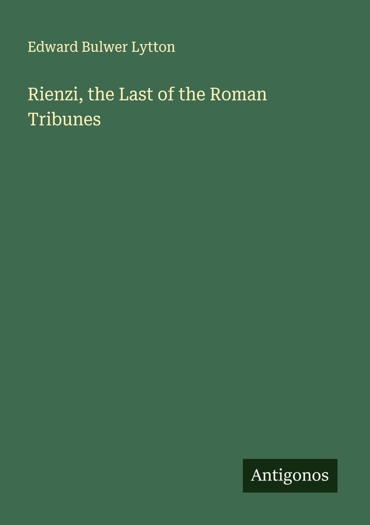 Rienzi, the Last of the Roman Tribunes