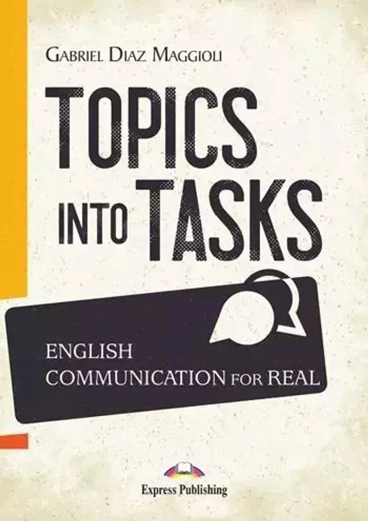 Méthode d'anglais pratique : Des sujets aux tâches, communication réelle