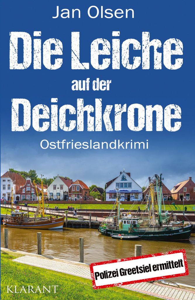 Die Leiche auf der Deichkrone. Ostfrieslandkrimi