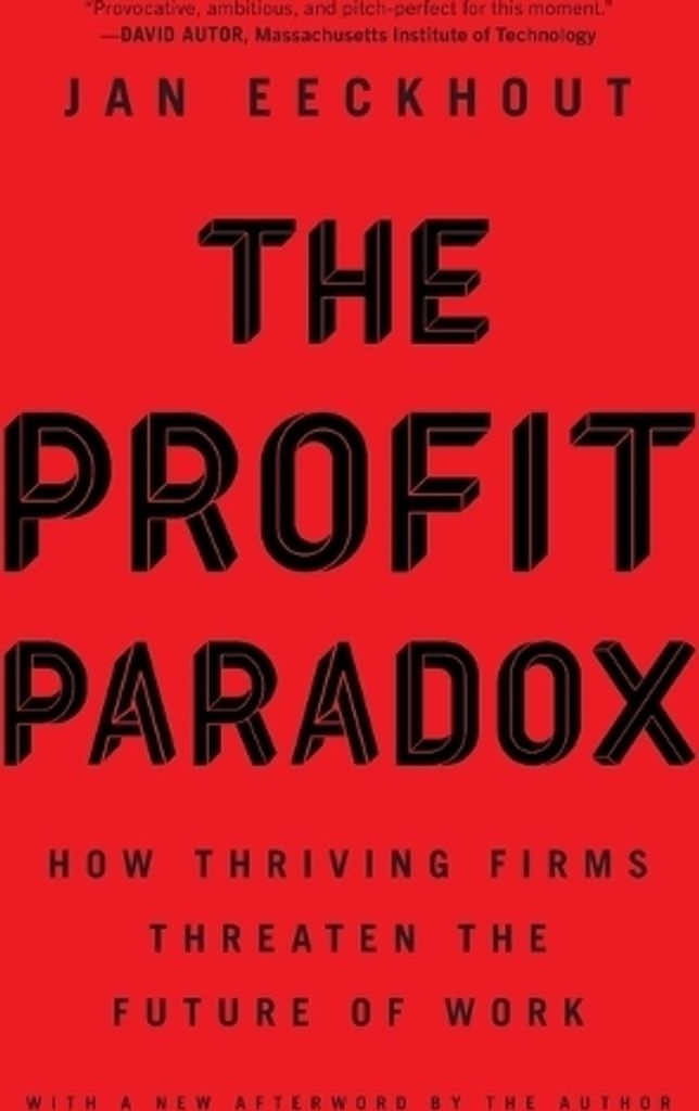 The Profit Paradox: How Thriving Firms Threaten the Future of Work
