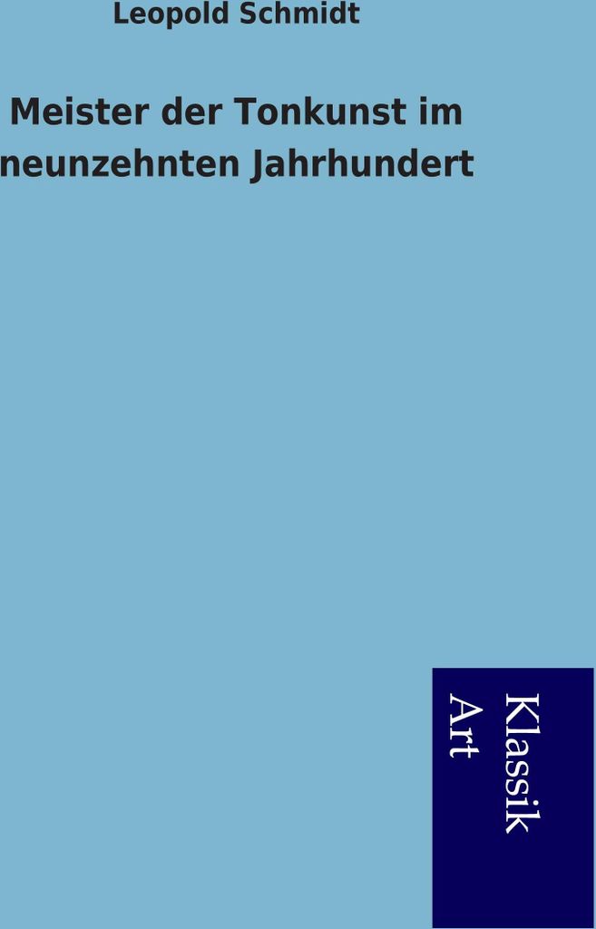 Meister der Tonkunst im neunzehnten Jahrhundert