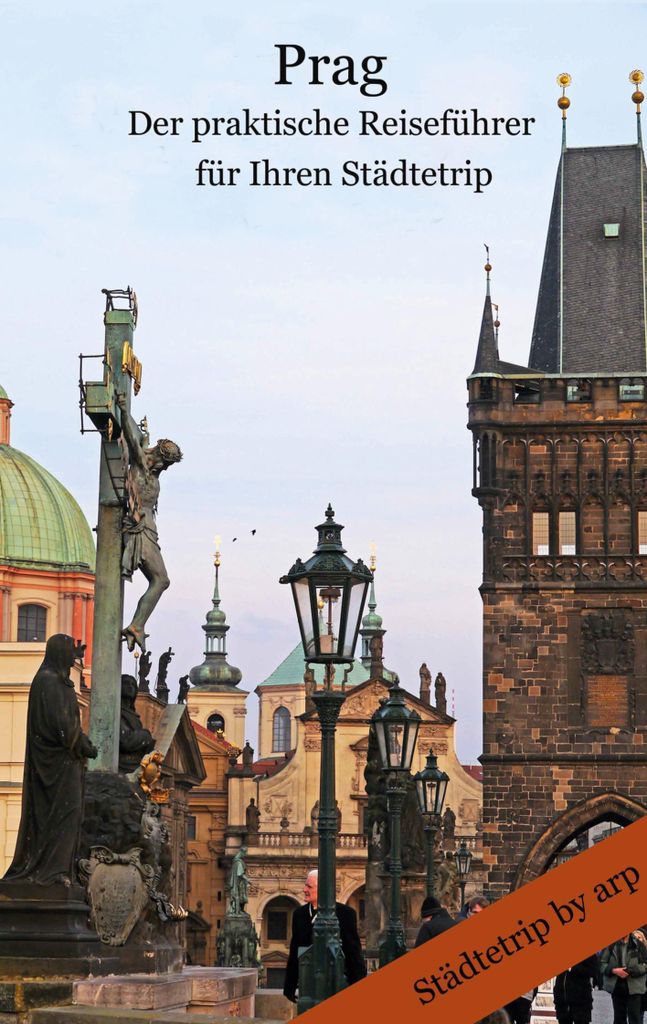 Prag - Der praktische Reiseführer für Ihren Städtetrip