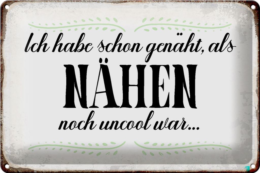 Blechschild NÄHEN habe schon genäht als, 30x20 cm, Blechschilder Spruch Nähmaschine