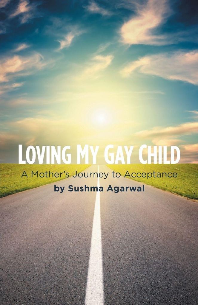 Loving My Gay Child: A Mother's Journey to Acceptance.by Agarwal, Sushma New.