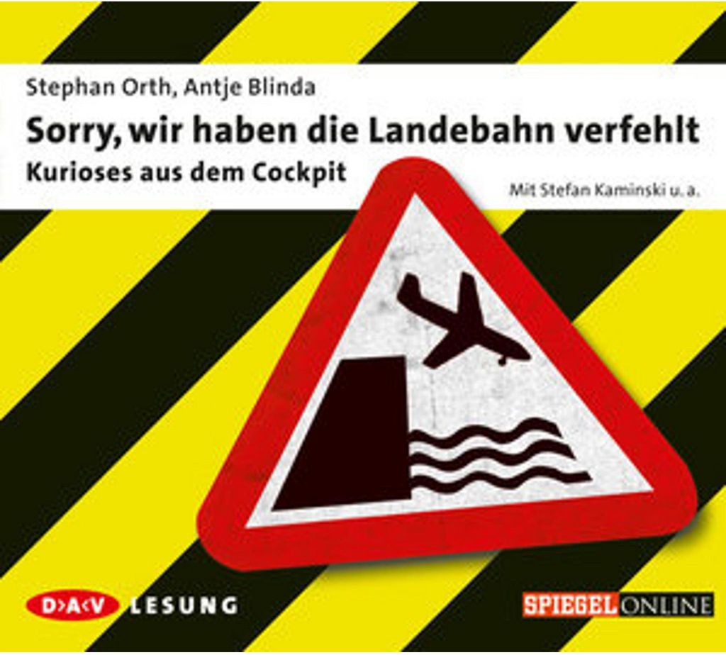 Sorry, wir haben die Landebahn verfehlt - Kurioses aus dem Cockpit