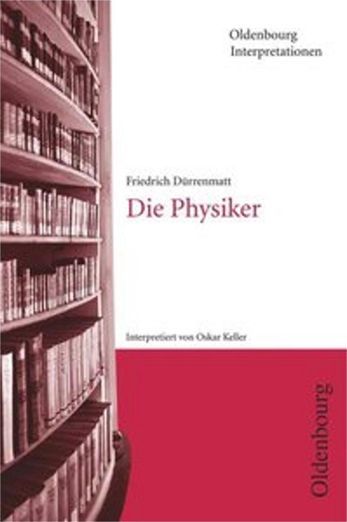 Friedrich Dürrenmatt, Die Physiker (Oldenbourg Interpretationen)