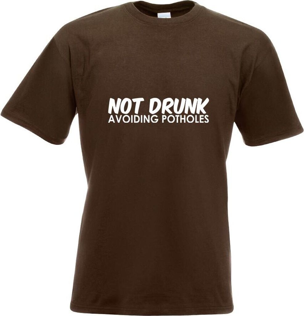 Kiwistar - T-Shirt - Chocolate - Not Drunk - avoiding potholes Motiv Bedruckt Funshirt Design Print - mit Motiv Bedruckt - Funshirt Design - Sport ...
