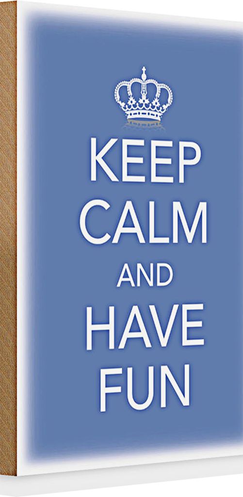 Holzschild Spruch 20x30cm Keep Calm and have fun Krone