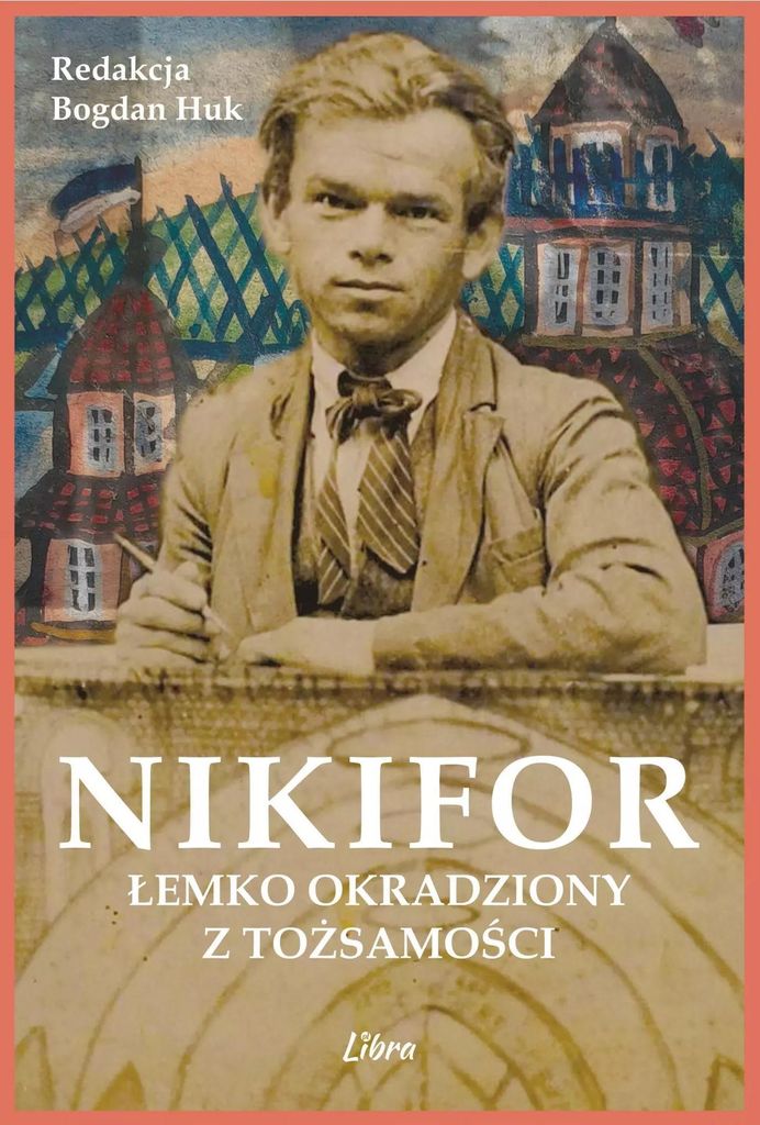 Nikifor. Ein Lemke, dem seine Identität geraubt wurde – Bogdan Huk