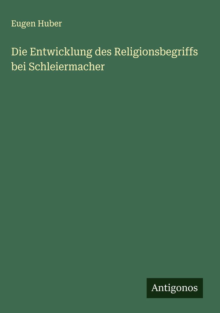 Die Entwicklung des Religionsbegriffs bei Schleiermacher