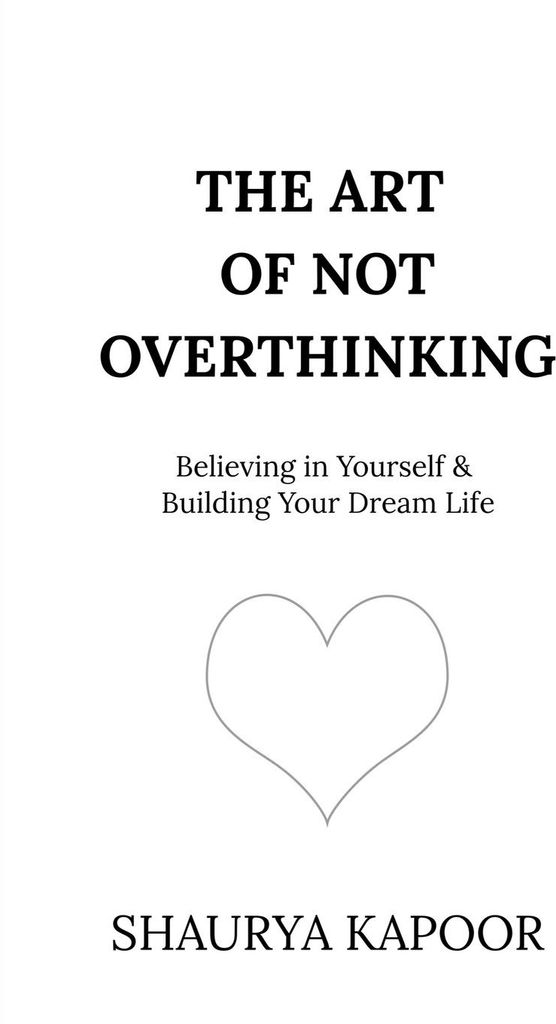The Art of Not Overthinking