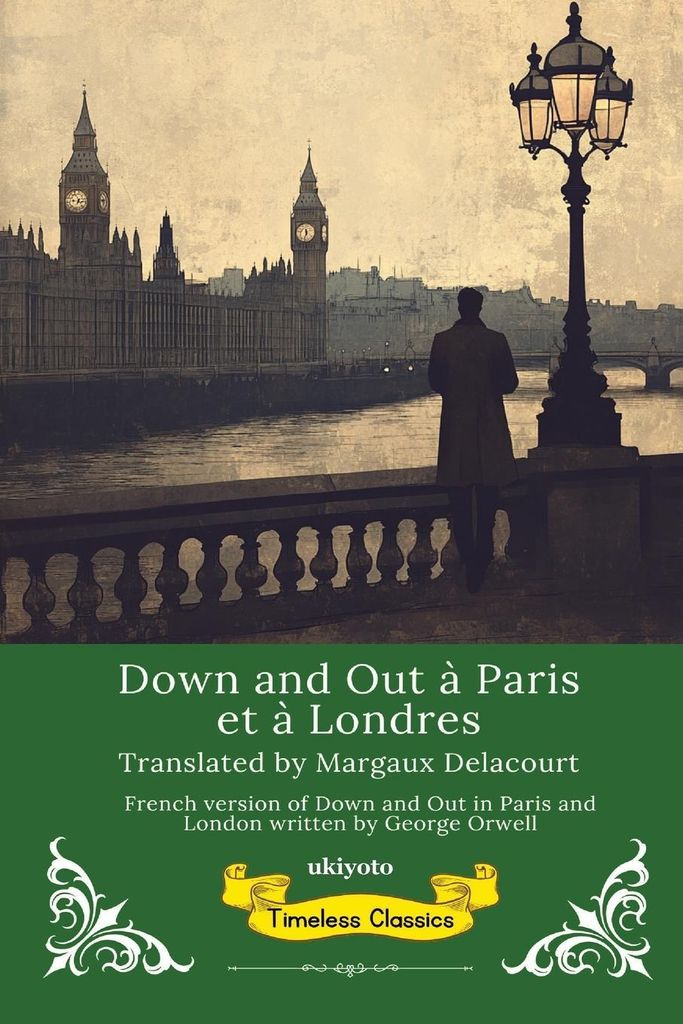 Down and Out à Paris et à Londres | French Translation of Down and Out in Paris and London