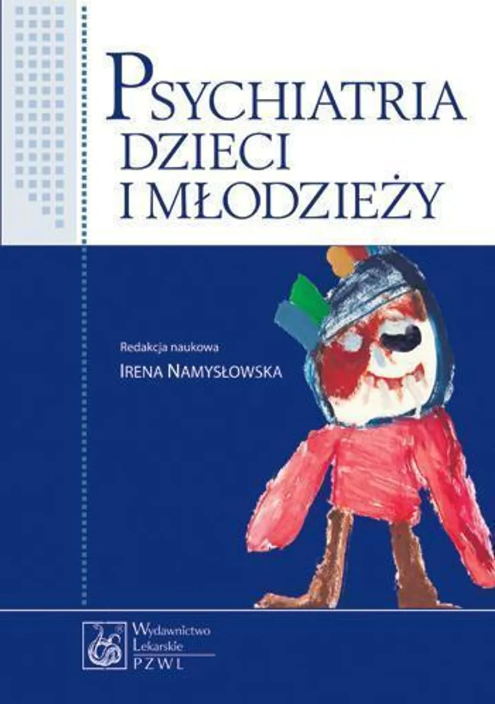 Psychiatria dzieci i młodzieży PZWL - Manuel de psychiatrie clinique