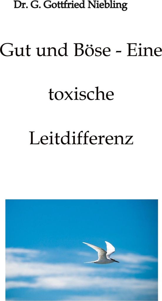 Gut und Böse - Eine toxische Leitdifferenz