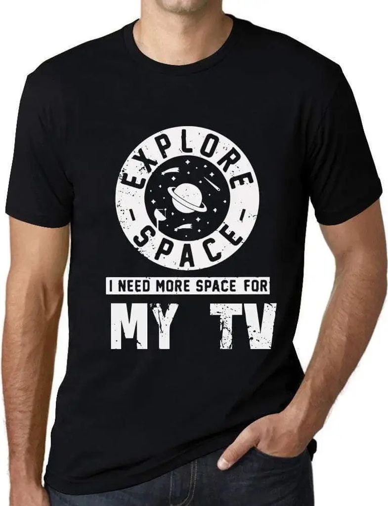Herren Grafik T-Shirt Platz erkunden ich brauche mehr Platz für meinen Fernseher – Explore Space I Need More Space For My Tv – Öko-Verantwort...