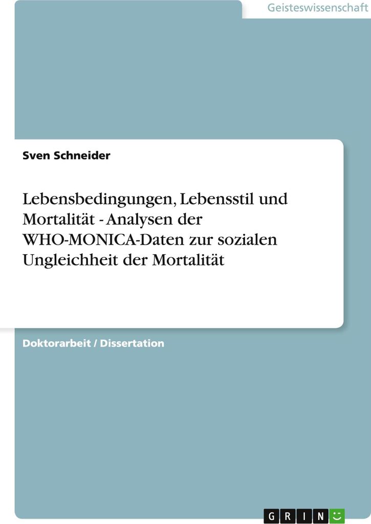 Lebensbedingungen, Lebensstil und Mortalität - Analysen der WHO-MONICA-Daten zur sozialen Ungleichheit der Mortalität