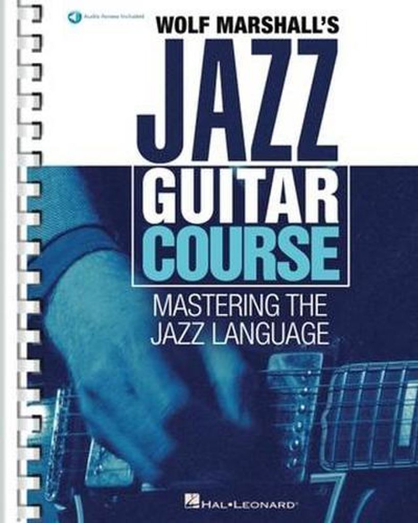 Marshall, W: Wolf Marshall's Jazz Guitar Course: Mastering t