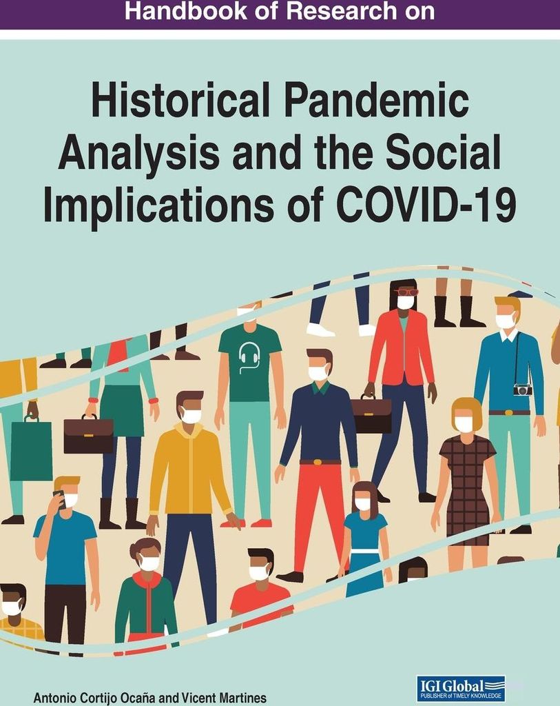 Handbook of Research on Historical Pandemic Analysis and the Social Implications of