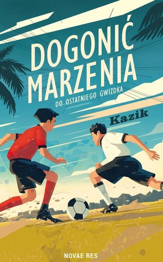 Livre de Football Inspirant Dogonić Marzenia Do Ostatniego Gwizdka