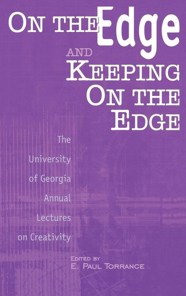 On the Edge and Keeping on the Edge: The University of Georgia Annual Lectures on Creativity