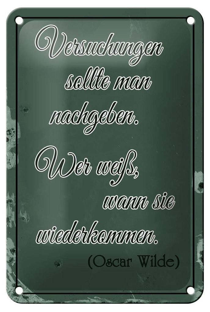 Blechschild Spruch 12x18cm Versuchungen soll man nachgeben