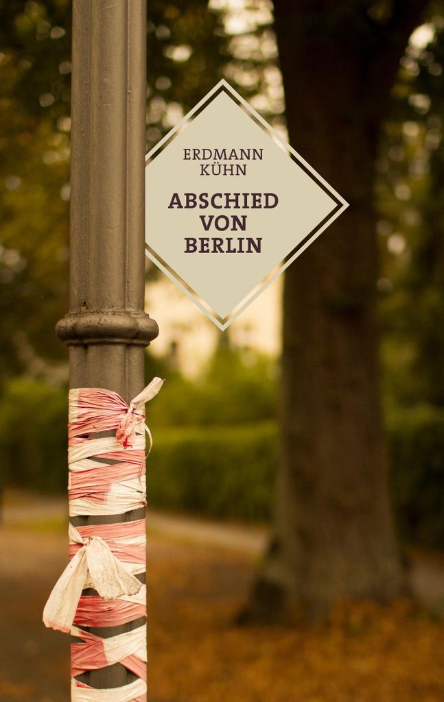 Abschied von Berlin.by Kuhn, Erdmann New .