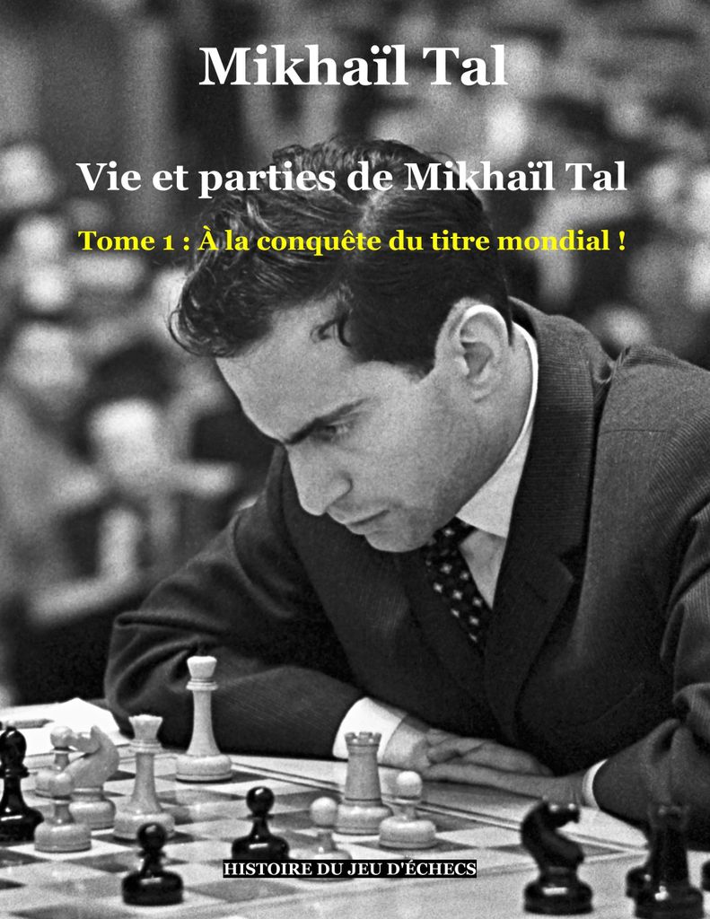 Michail Tal: Leben und Partien – Erster Band, ein Meilenstein der Schachliteratur