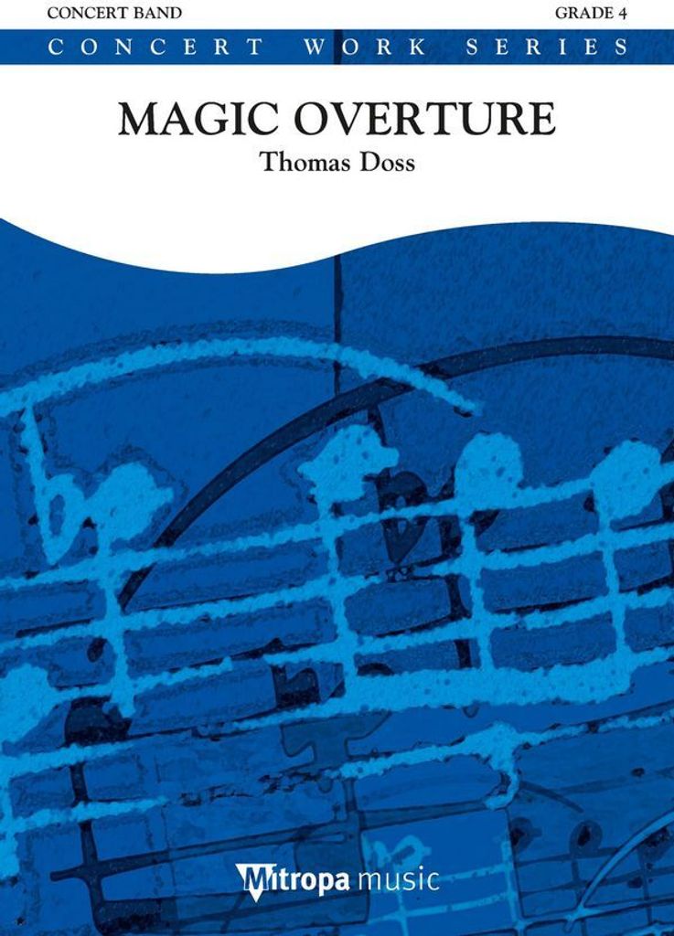 Thomas Doss, Magic Overture Concert Band/Harmonie Partitur + Stimmen