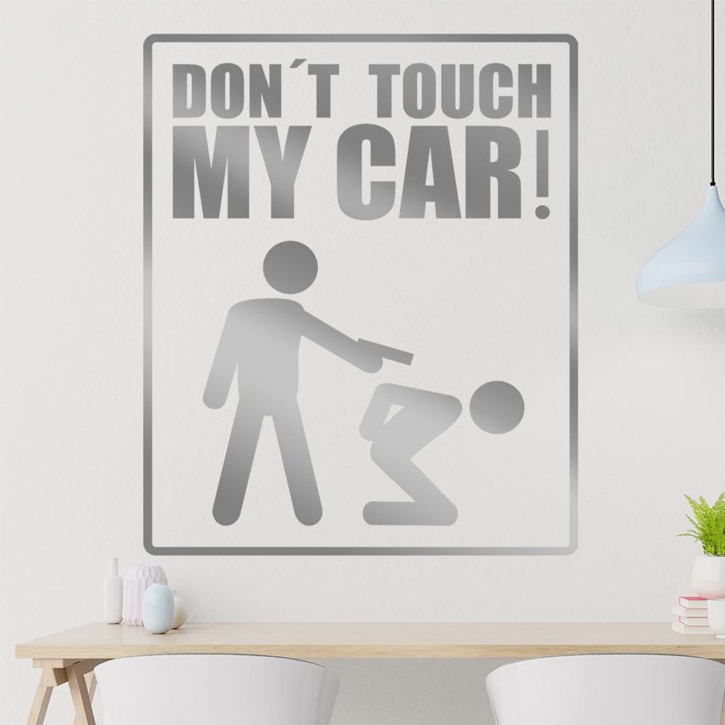Don't touch my Car! 3 Wandtattoo in 6 Größen - Wandaufkleber Wall Sticker - Dekoration, Küche, Wohnzimmer, Schlafzimmer, Badezimmer