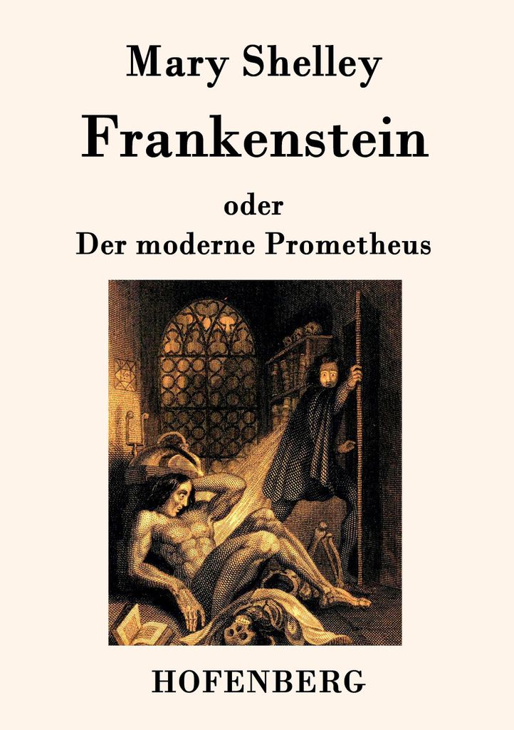Frankenstein oder Der moderne Prometheus