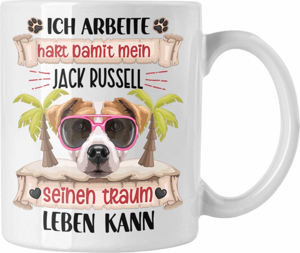 Trendation - Jack Russell Besitzer Geschenk Tasse Lustiger Spruch Jack Russell Liebhaber Geschenkidee Geburtstag Weihnachten Ich Arbeite Hart (Weiß)