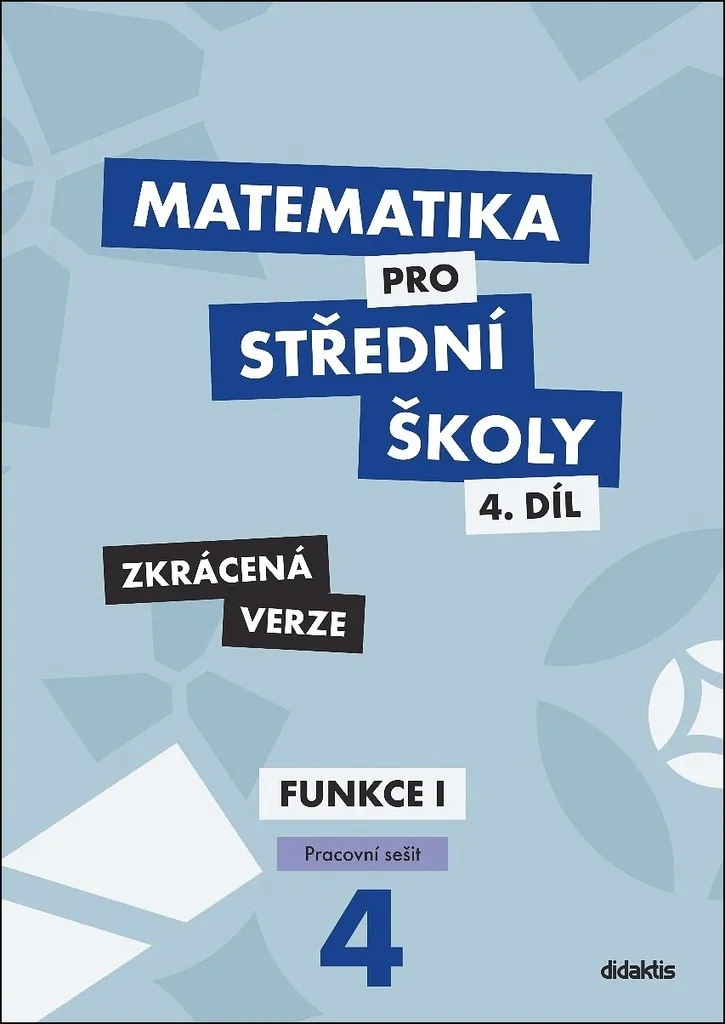 Cahier d'exercices Mathématiques Fonctions I Milan Navrátil Tome 4