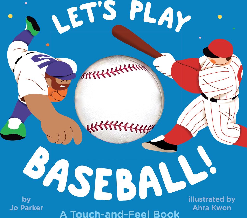 Let's Play Baseball!: A Touch-And-Feel Book