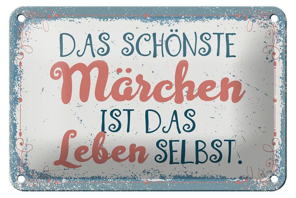 Blechschild Spruch 18x12cm Das schönste Märchen Leben selbst Schild