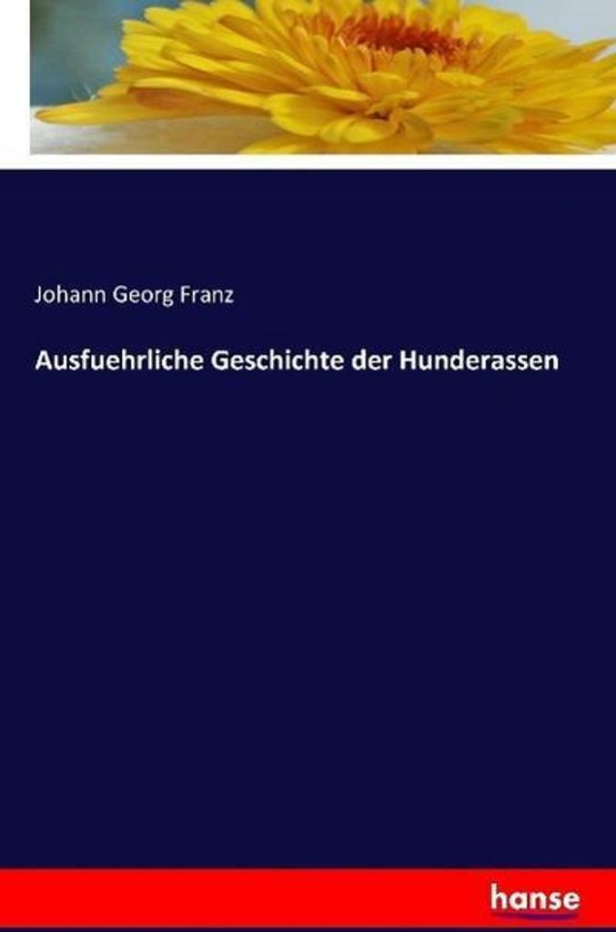Ausfuehrliche Geschichte der Hunderassen