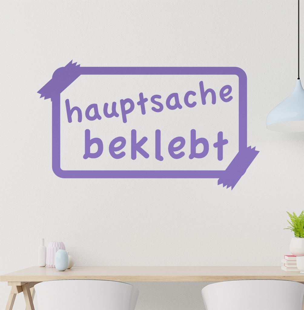 Hauptsache Beklebt Wandtattoo in 6 Größen - Wandaufkleber Wall Sticker - Dekoration, Küche, Wohnzimmer, Schlafzimmer, Badezimmer