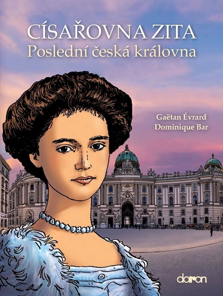 Císařovna Zita - Poslední česká královna (Érvard Gaëtan)