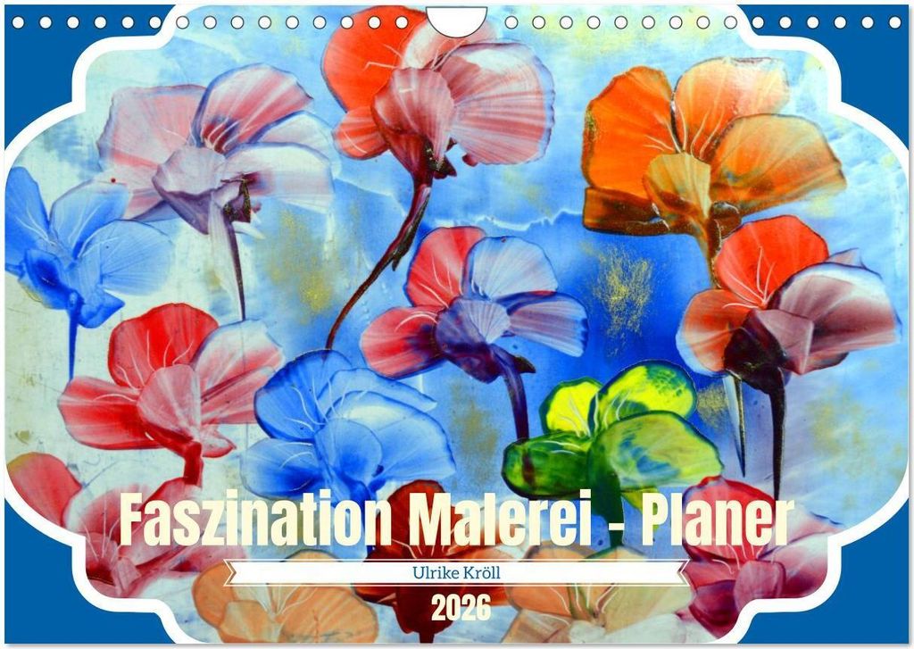 Faszination Malerei - Planer (Wandkalender 2026 DIN A4 quer), CALVENDO Monatskalender