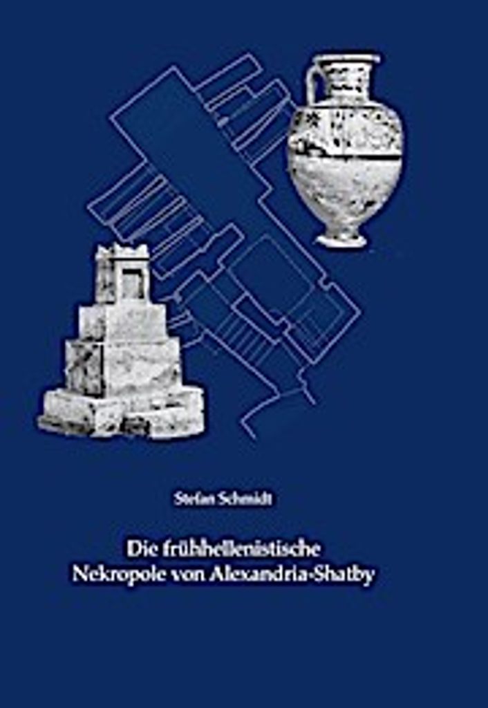 Die frühhellenistische Nekropole von Alexandria-Shatby