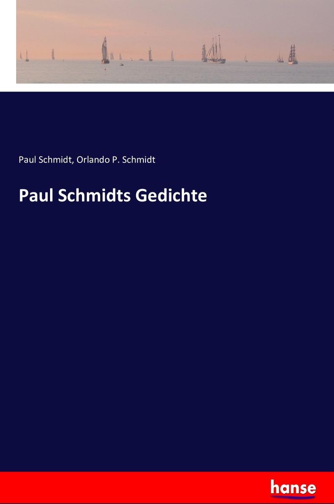 Paul Schmidts Gedichte