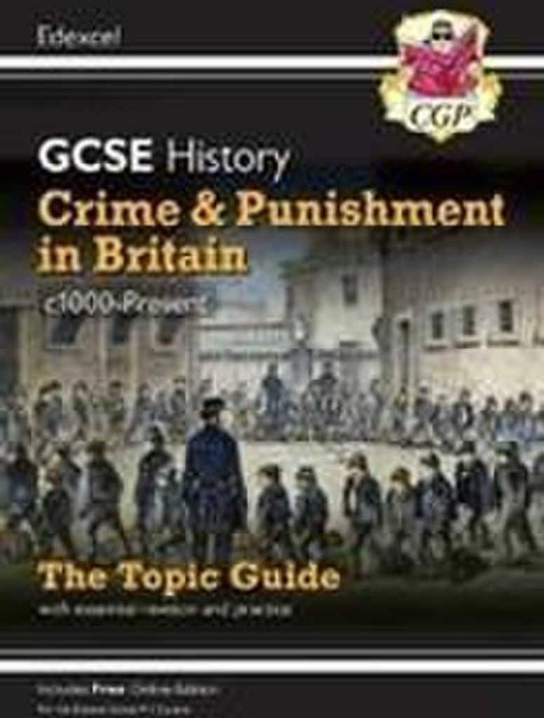 GCSE History Edexcel Topic Revision Guide - Crime and Punishment in Britain, c1000-Present: for the 2025 and 2026 exams