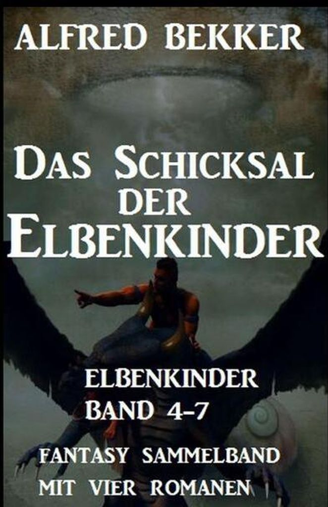 Das Schicksal der Elbenkinder: Elbenkinder Band 4-7: Fantasy Sammelband
