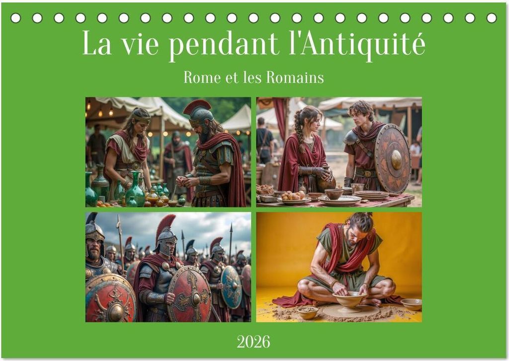 La vie pendant l'Antiquité - Rome et les Romains (Calendrier de bureau 2026 DIN A5 vertical), CALVENDO calendrier mensuel