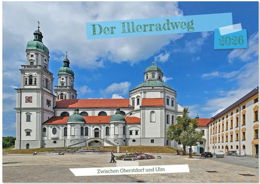 Der Illerradweg zwischen Oberstdorf und Ulm (Wandkalender 2026 DIN A4 quer), CALVENDO Monatskalender