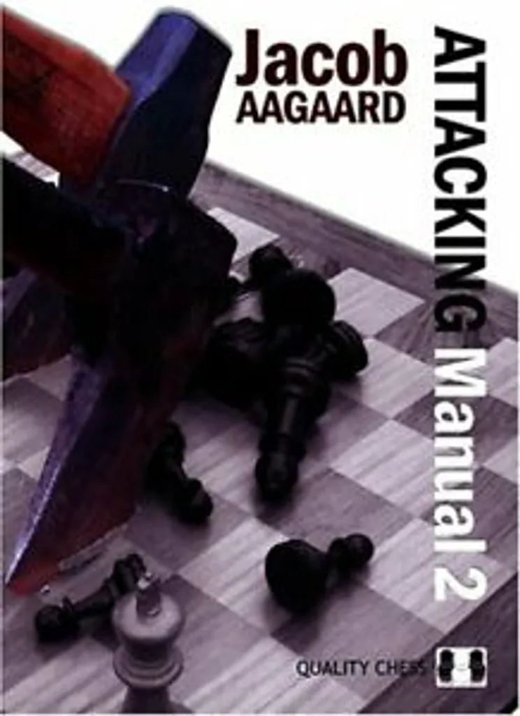 Manuel d'échecs Attacking Manual 2 Jacob Aagaard technique d'attaque - 2